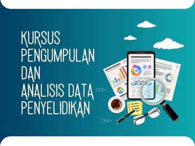 KURSUS PENGUMPULAN DAN ANALISIS DATA PENYELIDIKAN - 2 JAM